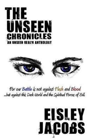 The Unseen Chronicles de Eisley Jacobs