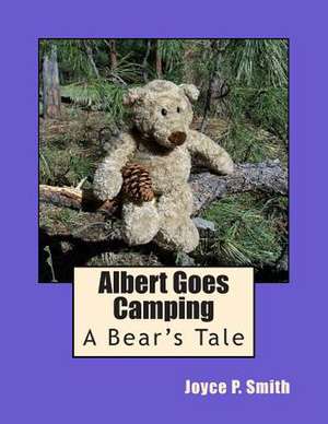 Albert Goes Camping de Joyce P. Smith