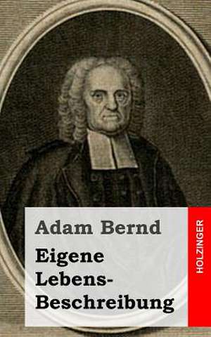 Eigene Lebens-Beschreibung de Adam Bernd