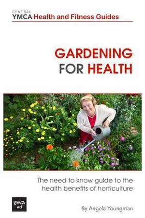 Gardening for Health de Angela Youngman