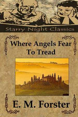 Where Angels Fear to Tread de E. M. Forster