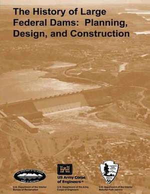 The History of Large Federal Dams de David P. Billington