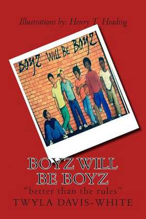 Boyz Will Be Boyz de Twyla Davis-White