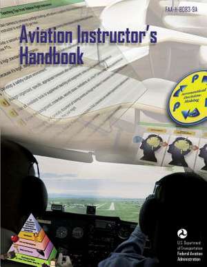 Aviation Instructor's Handbook de U. S. De Federal Aviation Administration