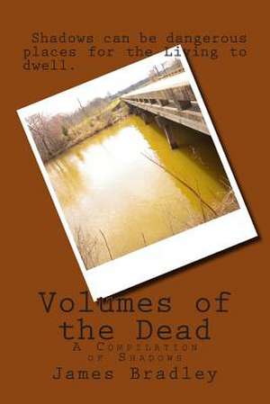 Volumes of the Dead de MR James T. Bradley Jr