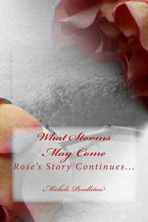 What Storms May Come de Michele Pendleton