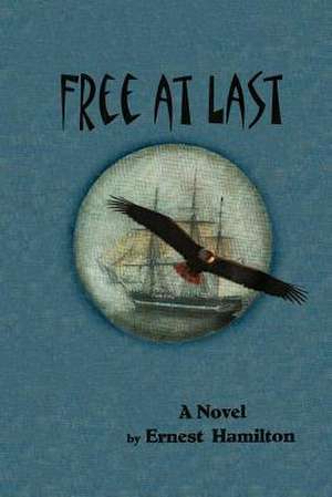 Free at Last de Ernest Hamilton