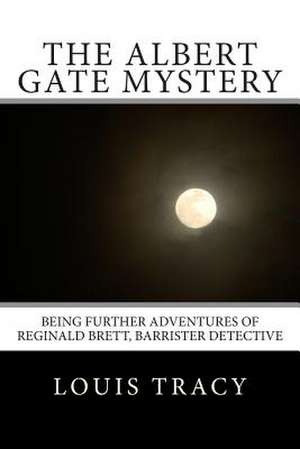 The Albert Gate Mystery de Louis Tracy