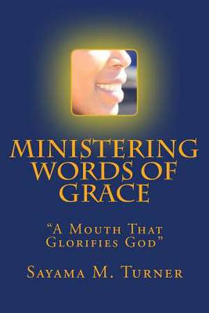 Ministering Words of Grace de Sayama M. Turner