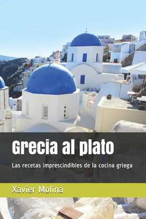 Grecia Al Plato de Xavier Molina