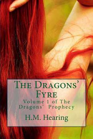 The Dragons' Fyre de H. M. Hearing