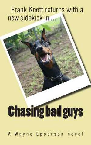 Chasing Bad Guys de MR Wayne Epperson