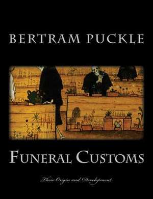 Funeral Customs de Bertram S. Puckle