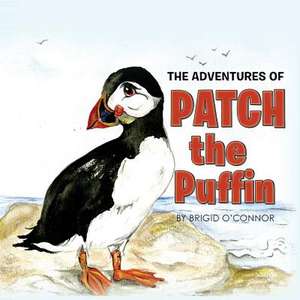 The Adventures of Patch the Puffin de Brigid O'Connor