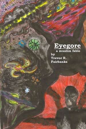 Eyegore de Trevor R. Fairbanks