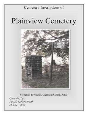 Cemetery Inscriptions of Plainview Cemetery de Clermont County Genealogical Society