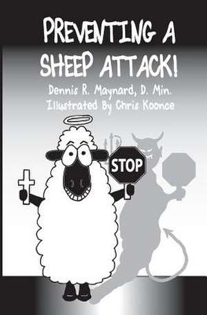 Preventing a Sheep Attack de Dennis R. Maynard