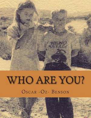 Who Are You? de Prof Oscar Oz Benson