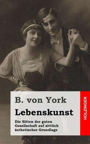 Lebenskunst de B. Von York