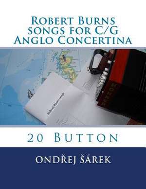 Robert Burns Songs for C/G Anglo Concertina de Ondrej Sarek