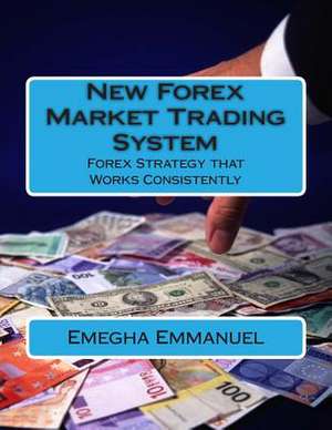 New Forex Market Trading System de MR Emegha Omoruyi Emmanuel Esq