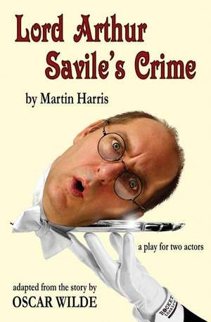 Lord Arthur Savile's Crime de Oscar Wilde