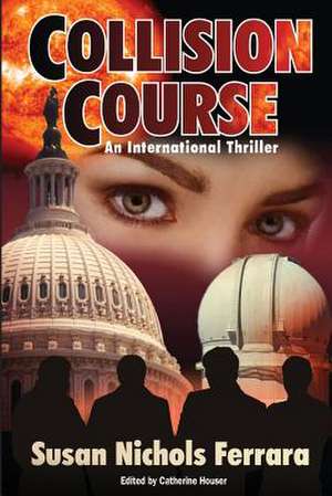 Collision Course - An International Thriller de Susan Nichols Ferrara