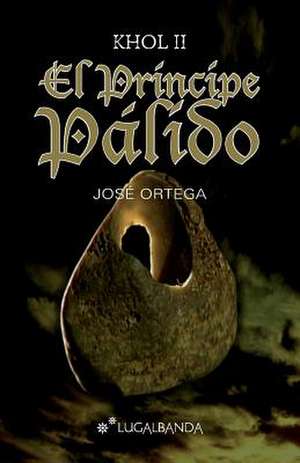 El Principe Palido de Jose Ortega Ortega