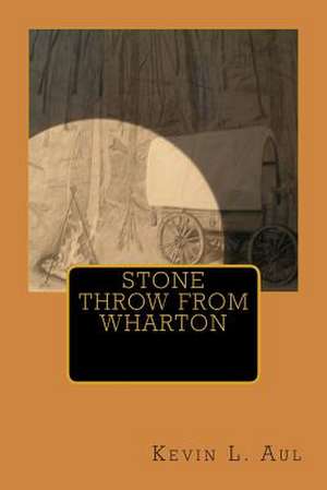 Stone Throw from Wharton de MR Kevin L. Aul