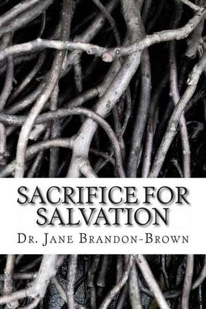 Sacrifice for Salvation de Dr Jane Brandon-Brown