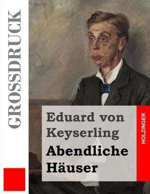 Abendliche Hauser (Grossdruck) de Eduard Von Keyserling