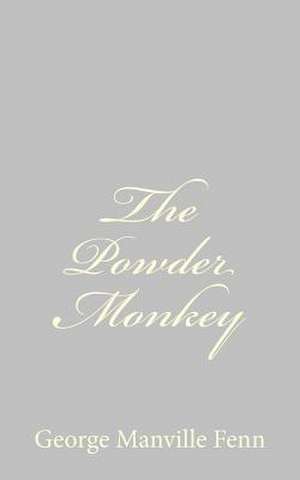 The Powder Monkey de George Manville Fenn
