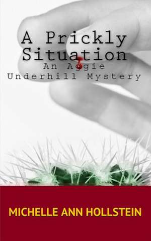 A Prickly Situation de Michelle Ann Hollstein