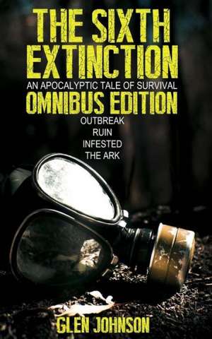 The Sixth Extinction: Omnibus Edition (Books 1 - 4) de Glen Johnson