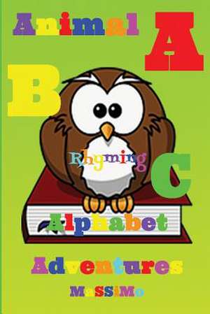 ABC Alphabet Animal Rhyming Adventures de Massimo