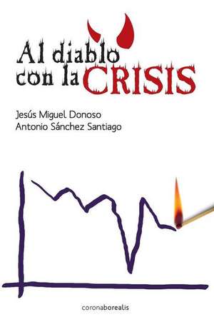 Al Diablo Con La Crisis de Donoso, Jesus Miguel