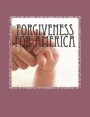 Forgiveness for America de MR John Joseph Coyle