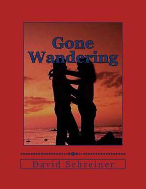 Gone Wandering de David Schreiner