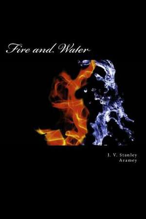 Fire and Water de J. V. Stanley