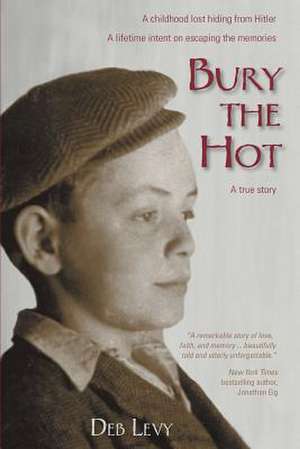 Bury the Hot de Deb Levy