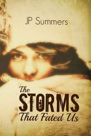 The Storms That Fated Us de Jp Summers