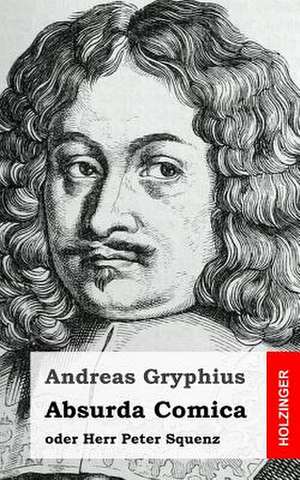 Absurda Comica de Andreas Gryphius