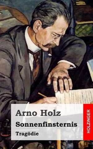 Sonnenfinsternis de Arno Holz