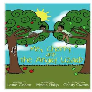 Me, Choppy, and the Angry Lizard de Lettie Cohen