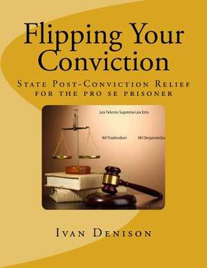 Flipping Your Conviction de Ivan Denison