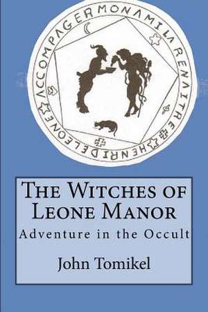 The Witches of Leone Manor de John Tomikel