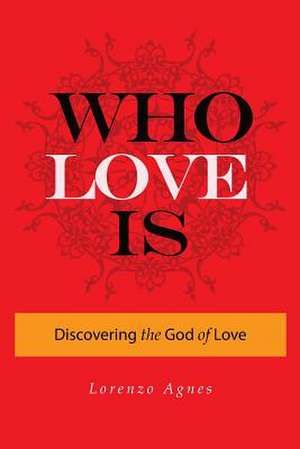 Who Is Love de MR Lorenzo Agnes