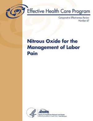 Nitrous Oxide for the Management of Labor Pain de U. S. Department of Heal Human Services