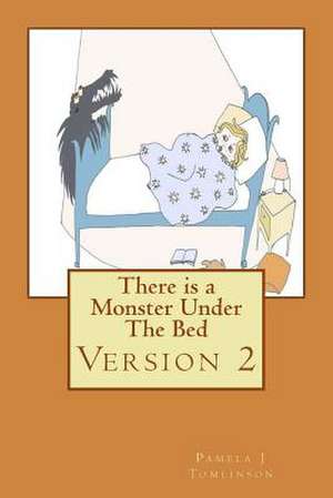 There Is a Monster Under the Bed - Version 2 de Pamela J. Tomlinson