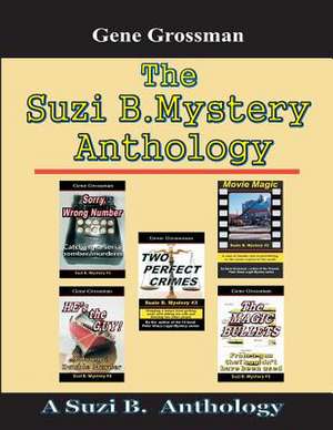 The Suzi B. Mystery Anthology de Gene Grossman